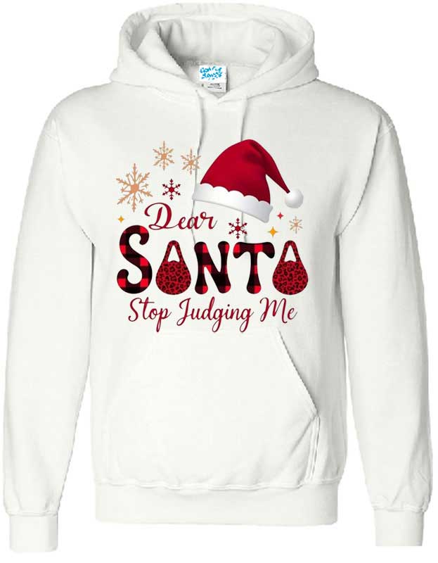 Dear Santa Stop Judging Me Funny Christmas Hoodies