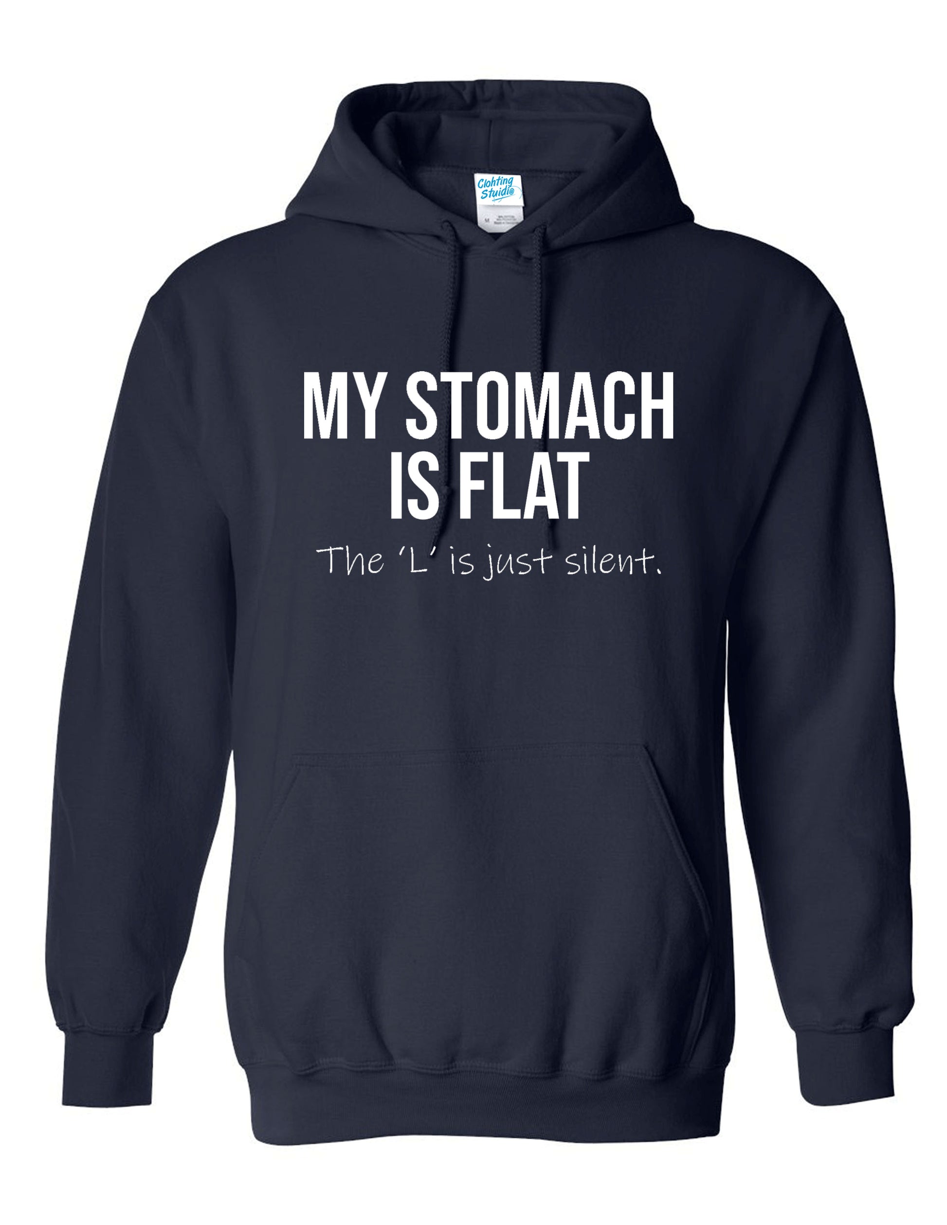 My Stomach Is Flat… Just the ‘L’ Is Missing” Funny Quotes Hoodies