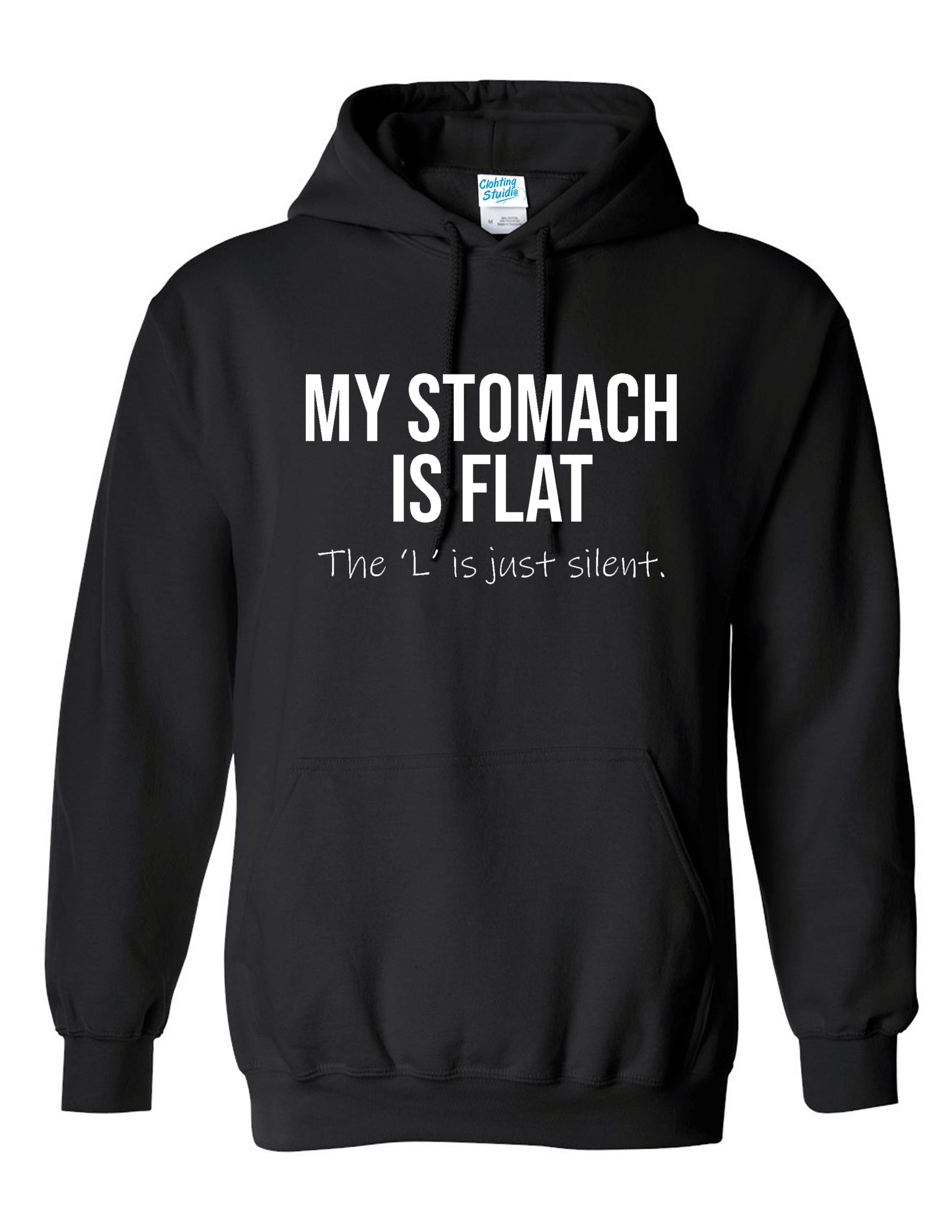My Stomach Is Flat… Just the ‘L’ Is Missing” Funny Quotes Hoodies