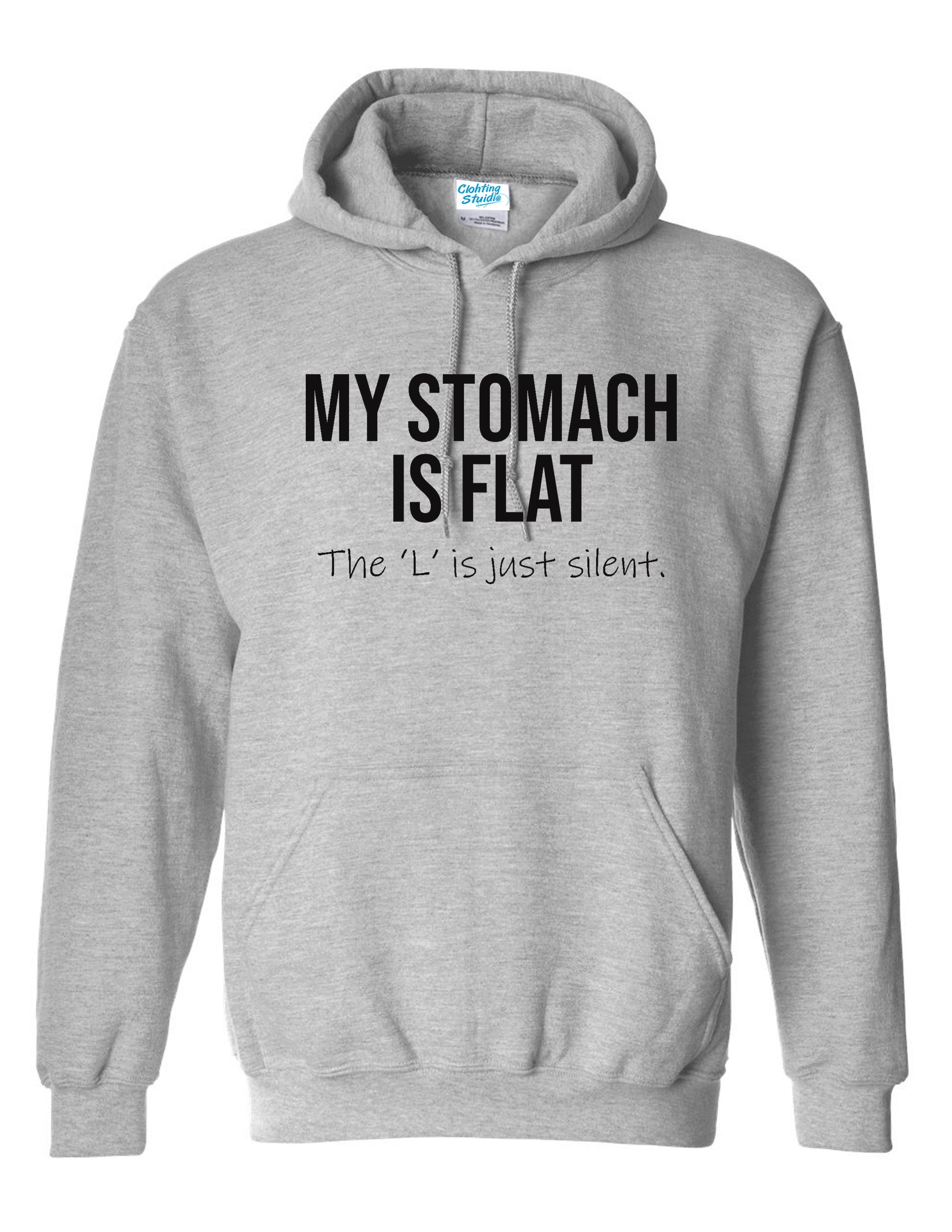 My Stomach Is Flat… Just the ‘L’ Is Missing” Funny Quotes Hoodies